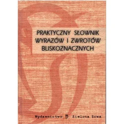 Praktyczny słownik wyrazów i zwrotów bliskoznacznych Oferta limitowana