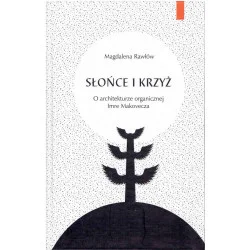 Słońce i krzyż. O architekturze Imre Makovecza Cena promocyjna