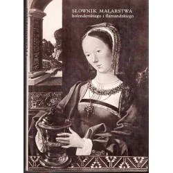 Słownik malarstwa holenderskiego i flamandzkiego Sprawdź teraz