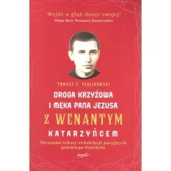 Droga krzyżowa i Męka Pana Jezusa z Wenantym Katarzyńcem Łatwy zwrot