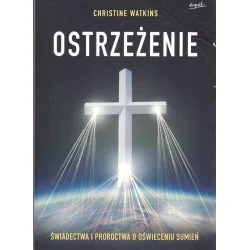 Ostrzeżenie. Świadectwa i proroctwa o oświeceniu sumień Szybka wysyłka